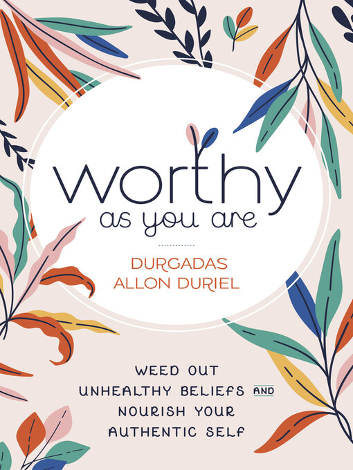 Title details for Worthy As You Are by Durgadas Allon Duriel - Available